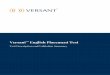 Test Description and Validation Summary...The Versant™ English Placement Test (VEPT), powered by Ordinate technology, is an assessment instrument designed to measure how well a person