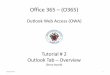 Office 365 (O365) - Montgomery County, Maryland Tutorials/OWA-2-(6-18... Jun 18, 2014  · Office 365 – (O365) Outlook Web Access (OWA) Tutorial # 2 Outlook Tab – Overview (Story