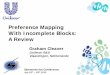Preference Mapping With Incomplete Blocks: A Revie · Preference Mapping With Incomplete Blocks: A Review Graham Cleaver Unilever R&D Vlaardingen, Netherlands Sensometrics Conference