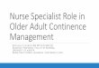 Nurse Specialist Role in Older Adult Continence Management2016.iuga.org/wp-content/uploads/workshops/ws11_khunter.pdf · Nurse Specialist Role in Older Adult Continence Management