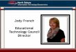 Jody French Educational Technology Council Director … appendices/17_5034_03000appendixh.pdfNorth Dakota Educational Technology Council (NDETC) The mission of the NDETC is to develop