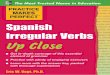 Practice Makes Perfect: Spanish Irregular Verbs Up …...2 practice makes perfect Spanish Irregular Verbs Up Close number. Just imagine how good that will make you feel! Th e beauty