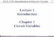 Lecture 1 Introduction Chapter 1 Circuit Variablesfaculty.weber.edu/snaik/ECE1270/Lec01_Intro.pdf · Lecture 1 Introduction Chapter 1 Circuit Variables. ... Communication Systems