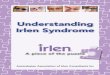 Understanding Irlen Syndrome · • Sensory Overload caused by lights and sunlight can result in behaviour which “filters out” the light: poor eye contact, looking down or away