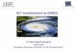 IST contribution to GMES - DLR PortalDr. Márta Nagy-Rothengass, EC DG INFSO „ICT for Environment“ - Page 10 IST contribution to GMES • R&D in support of generic GMES applications