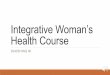Integrative Woman’s Health Course · Kidney Qi deﬁciency, Chong Ren Sea of Blood deﬁciency Tonify Kidney Beneﬁt Essence, Nourish Blood, Regulate Menstruaon Gui Shen Wan 歸腎丸