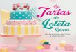 Tartas Las Loleta Tartas Las... · Conviértete en una experta de la repostería creativa con Las tartas de Loleta. Loleta Linares emprendedora, una artista con una elegancia innata