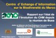 Centre d Echange d Information sur la Biodiversité du Maroc · Cameroun-Maroc : Transfert de la base de donnée du CHM Maroc au CHM Cameroun ›Formation au Maroc d’un cadre sur