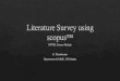 Literature Survey using scopus™ · 2017-08-04 · Welcome to Scopus Scopus SciVal Login You are outside your institution's network. To access Scopus consider the following options: