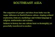 SOUTHEAST ASIA · SOUTHEAST ASIA The migration of peoples and ideas from India was the major inﬂuence on South-Eastern culture, shaping cultural expression, from art, mythology