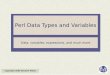 Perl Data Types and Variablessweiss/course_materials/csci132/slides/Lesson... · 4 CSci 132 Practical UNIX with Perl Three data classes However, Perl does distinguish the class of