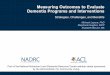 Measuring Outcomes to Evaluate Dementia Programs and … · 2019-01-31 · Measuring Outcomes to Evaluate Dementia Programs and Interventions Strategies, Challenges, and Benefits