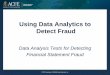 Using Data Analytics to Detect Fraud · the financial statements. Types of financial statement analysis: • Horizontal analysis • Vertical analysis ... Horizontal Analysis—Income