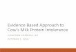 Evidence Based Approach to Cow’s Milk Protein …...Objectives 1. Recognize common and not so common manifestations of cow’s milk protein intolerance (CMPI) 2. Evaluate evidence-based