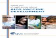 What you should know about AIDS VACCINE DEVELOPMENT...an aIds vaccine is possible AIDS vaccine development is challenging, but possible. The scientific evidence is mounting: n In a