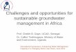 Challenges and opportunities for sustainable groundwater ...abc.org.br/IMG/pdf/doc-2727.pdf · Dr. Callist Tindimugaya, Ministry of Water and Environment, Uganda Challenges and opportunities