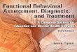 Functional Behavioral and Treatment...function of behavior, prior to the chapters that detail assessment and treatment procedures. This functional approach is suited for cases in which