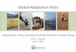Global Adaptation Atlas - Home .:. Sustainable Development ... · Why We Need the Global Adaptation Atlas • Cannot effectively target adaptation investments without a new framework