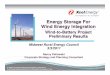 Energy Storage For Wind Energy Integration · Energy Storage For Wind Energy Integration Wind-to-Battery Project Preliminary Results Midwest Rural Energy Council 3/3/2011 Nancy Pellowski