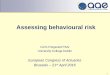 Assessing behavioural risk - ECA · - Interesting theory, but has limited practical application ‘New’ theory ... - Actuaries are experts in the logical and rational sides to risk