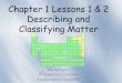 Chapter 1 Lessons 1 & 2 Describing and Classifying Matteras253.k12.sd.us/8th Homework Documents/Ch. 1-2 Chemistry... · 2013-01-26 · Chapter 1 Lessons 1 & 2 Describing and Classifying