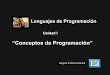 “Conceptos de Programación”sagitario.itmorelia.edu.mx/~rogelio/ldp_01_conceptos_de...Lenguajes de alto nivel como Cobol, Basic, Java y C, facilitan el proceso de programación