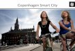 Copenhagen SMART CITY - NIRAS · City of Copenhagen & Regional Authorities Companies & Startups Universities & Research Institutions Citizens & Civil Society Copenhagen Solutions