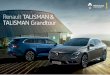Renault TALISMAN & TALISMAN Grandtour · PDF file 2019-01-11 · Talisman angepasst, sodass der Fahrer und seine Passagiere auf jedem Platz von kraftvollem und ausgeglichenem Klang