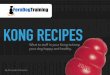 Kong Recipes - WordPress.com · Kong recipes you’ll ﬁnd online are often not the healthiest choices for your pooch. In this guide you’ll only ﬁnd the best stuff for your dog