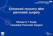 Enhanced recovery after pancreatic surgery · Early Post Operative Nutrition • Promote gut function • Attenuate stress response • Prevent bacterial translocation • Immune