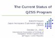 The Current Status of QZSS Program · Slides introducing the latest Status of QZSS were provided by QSS (QZS System Services Incorporation), a company which was established to deploy