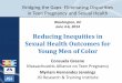 Reducing Inequities in Sexual Health Outcomes for Young ......in Teen Pregnancy and Sexual Health . Washington, DC . June 4-6, 2014 . Reducing Inequities in . Sexual Health Outcomes