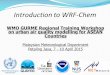 Introduction*to*WRFIntroduction*to*WRF.Chem WMO$GURME$Regional$Training$Workshop$ on$urban$air$quality$modelling$for$ASEAN$ Countries$ Malaysian(Meteorological(Department