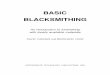 BASIC BLACKSMITHING - Northern Bushnorthernbush.com/wp-content/...Heer-Bernhard-Basic-Blacksmithing-1993.pdf · is written, you can develop your skills while at the same time building