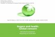 Sugars and health: Global concern · Sugars and health: Global concern International symposium Hong Kong 12-13.05.2015 Pekka Puska, professor Past Director General, THL President,