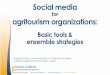 for agritourism organizationssfp.ucdavis.edu/files/144781.pdf · Social media. for. agritourism organizations: Basic tools & ensemble strategies. Brenda Dawson, communicator, UC Small