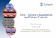 UCG Eskom’s Experience and Future Projects · 2016-05-13 · UCG – Eskom’s Experience and Future Projects ... Summary of Eskom UCG Project Mandate 2 . Disclaimer This presentation
