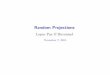 Random Projections - University of Torontoduvenaud/talks/random-kitchen-sinks-tutorial.pdfRandom Outline The Johnson-Lindenstrauss Lemma (1984) Random Kitchen Sinks (Rahimi and Recht,