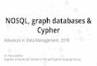 Engineer at Neo4j and member of the openCypher Language …ap/teaching/ADM2018/PetraSelmerADM... · 2018-03-12 · Products Voldemort, Redis, Riak(?) HBase, Cassandra, Hypertable