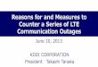 Reasons for and Measures to Counter a Series of LTE ... · PDF file LTE LTE base station terminals LTE base station LTE base station LTE terminals LTE terminals × × × Terminal,