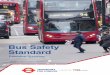 Bus safety standard executive summary - Transport …content.tfl.gov.uk/bus-safety-standard-executive-summary.pdf5 Bus Safety Standard: Executive Summary Foreword Safety is at the