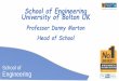 School of Education & Psychology - Technikerschule Erlangen · 2019-01-22 · School of Engineering About Me • Over 40 years experience in HE • 20 years University of Huddersfield