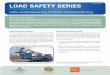 March 2016 LOAD SAFETY SERIES · of load shift or load shed can be extremely serious. Loads that are not firmly anchored to the load bed can shift ... transported on vehicles with