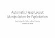 Automatic Heap Layout Manipulation for Exploitation...Takeaways •Heap layout manipulation can be automated, end-to-end •Future work: New types of software, improved discovery and