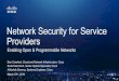Network Security for Service Providers · Enabling Open & Programmable Networks Network Security for Service Providers Dan Crawford, Cloud and Network Infrastructure, Cisco Scott
