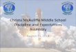 Christa McAuliffe Middle School Discipline and ......Christa McAuliffe Middle School Discipline and Expectations Assembly August 24, 2018. School Administrators Mr. Silverman Ms. Lee