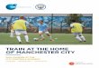 TRAIN AT THE HOME OF MANCHESTER CITY · Pep Guardiola Manager, Manchester City Train at the City Football Academy, in the heart of the Etihad Campus Gain exclusive insight behind