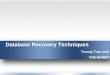 Database Recovery Techniques - HCMUTanhtt/Slidesss/DBMS/DBMS-Recovery.pdf · Recovery Concepts Write-Ahead Logging When in-place update (immediate or deferred) is used then log is