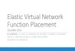 Elastic Virtual Network Function Placementrboutaba.cs.uwaterloo.ca/Papers/Conferences/2015/G... · [4] A. Verma, P. Ahuja, and A. Neogi. pmapper: Power and migration cost aware application