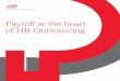 Payroll at the heart of HR Outsourcing · 2019-01-28 · (4 ) Payroll at the heart of HR outsourcing ( 5 ) By outsourcing payroll, companies are taking steps to improve their Hr performance,